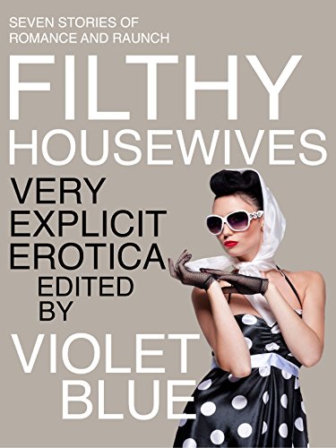 Filthy Housewives: Explicit Erotica