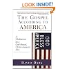 The Gospel according to America: A Meditation on a God-blessed, Christ-haunted Idea
