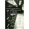 Defending the Damned (Inside A Dark Corner Of The Criminal Justice System) (Reprint) (Paperback)
