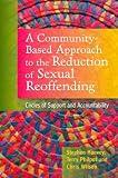A Community-Based Approach to the Reduction of Sexual Reoffending: Circles of Support and Accountability
