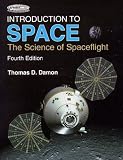 Introduction to Space: The Science of Spaceflight (Orbit a Foundation Series)