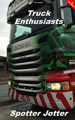Truck Enthusiasts Spotter Jotter: 100 Page Edition