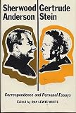 Sherwood Anderson/Gertrude Stein: Correspondence and Personal Essays