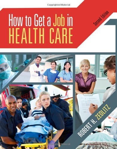 How To Get a Job in Health Care with CD and Premium Website Printed Access Card by Zedlitz, Robert H (2012) Paperback