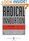 Radical Innovation: How Mature Companies Can Outsmart Upstarts