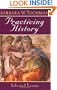 Practicing History:  Selected Essays