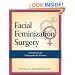 Facial Feminization Surgery: A Guide for the Transgendered Woman