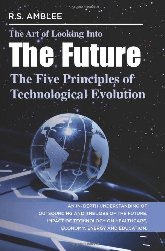 The Art of Looking into the Future: The Five Principles of Technological Evolution