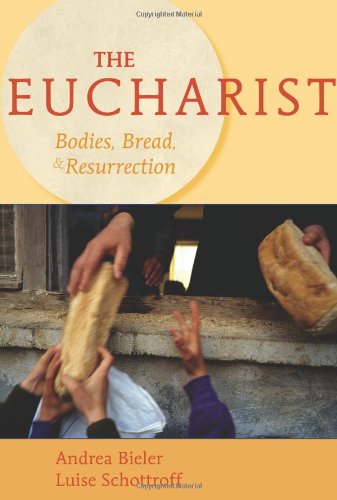 The Eucharist: Bodies, Bread,  Resurrection