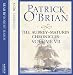The Aubrey-Maturin Chronicles - VOLUME SEVEN: The Hundred Days / Blue at the Mizzen/ The Final, Unfinished Voyage of Jack Aubrey