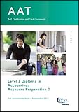 AAT qualifications and credit framework, for assessments from 1 September 2011. Level 3 Diploma in Accounting. Accounts preparation. 2