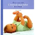 L'�veil de mon b�b� : De 0 � 18 mois
