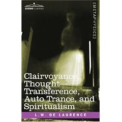 Clairvoyance, Thought Transference, Auto Trance, and Spiritualism