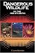 Dangerous Wildlife in the Mid-Atlantic: A Guide to Safe Encounters At Home and in the Wild