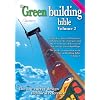 Green Building Bible: In Depth Technical Information and Data on the Strategies and the Systems Needed to Create Low Energy, Green Buildings: v. 2: In ... to Create Low Energy, Green Buildings: 2
