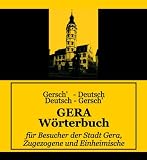 Gera W�rterbuch: Gersch-Deutsch' /  Deutsch Gersch'