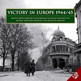 Various Artists - Victory In Europe 1944 - 1945: Archive Broadcast Recordings ( Audio CD ) - B001A2ACMI