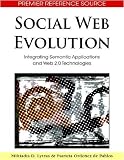 Social Web Evolution: Integrating Semantic Applications and Web 2.0 Technologies (Advances in Semantic Web and Information Systems)