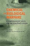 Chemical and Biological Warfare: A Comprehensive Survey for the Concerned Citizen