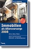 Immobilien als Altersvorsorge Kompass 2008: Zahlen, Daten, Fakten, Kosten und Finanzierung, Erbschafts- und Schenkungssteuer - 
