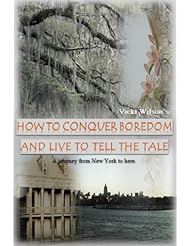 How to Conquer Boredom and Live to Tell the Tale (Book 2)