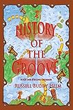 History of the Groove, Healing Drummer: Personal Stories of Drumming and Rhythmic Inspiration History of the Groove, Healing Drummer: Personal Stories of Drumming and Rhythmic Inspiration
