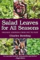 Salad Leaves for All Seasons: Organic Growing from Pot to Plot