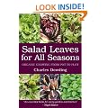Salad Leaves for All Seasons: Organic Growing from Pot to Plot
