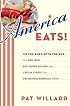 America Eats!: On the Road with the WPA - the Fish Fries, Box Supper Socials, and Chitlin Feasts That Define Real American Food
