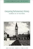 Computing Parliamentary history : George III to Victoria