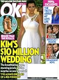 OK! July 4 2011 Kim Kardashian on Cover (Her $10,000,000 Wedding), Pippa Middleton's Love Life, Jennifer Aniston, Katie Holmes & Suri Cruise, Teen Mom, Justin Bieber & Selena Gomez