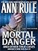 Mortal Danger and Other True Cases (Wheeler Large Print Book Series)