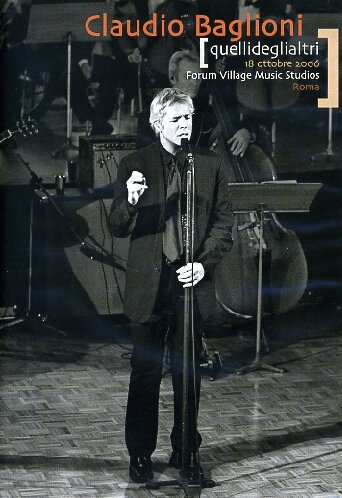 Claudio Baglioni - Claudio Baglioni: Quelli Degli Altri Tutti Qui - Zortam Music