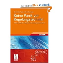 Keine Panik vor Regelungstechnik!: Erfolg und Spa� im Mystery-Fach des Ingenieurstudiums