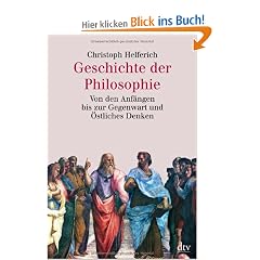 Geschichte der Philosophie: Von den Anf�ngen bis zur Gegenwart und �stliches Denken