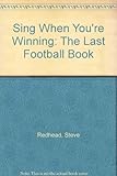Sing when you're winning : the last football book