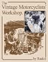 Vintage Motorcyclists' Workshop (Foulis Motorcycling Book)