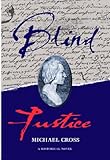 Blind justice : a historical novel