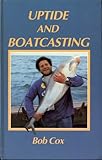 Uptide and boatcasting