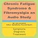 Chronic Fatigue Syndrome & Fibromyalgia an Audio Study