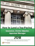 How To Land A TopPaying Insurance Claims Adjuster Appraisal Manager Job Your Complete Guide To Opportunities Resumes And Cover Letters Interviews  What To Expect From Recruiters And More