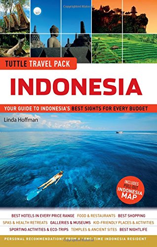 Indonesia Tuttle Travel Pack: Your Guide to Indonesia's Best Sights for Every Budget (Travel Guide & Map)