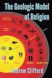 The geologic model of religion