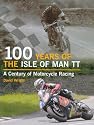 100 Years of the Isle of Man TT: A Century of Motorcycle Racing