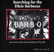 Searching for the Dixie Barbecue: Journeys Into the Southern Psyche