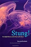 Stung! : on jellyfish blooms and the future of the ocean