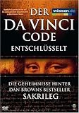 Der Da Vinci Code entschl�sselt: Die Geheimnisse hinter Dan Browns Bestseller Sakrileg" - 