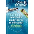 100 Dinge, von denen du nicht wusstest, dass du sie nicht wusstest: Wie Mathematik unsere Welt erkl�rt
