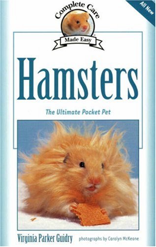 Hamsters: The Ultimate Pocket Pet (Complete Care Made Easy)