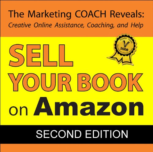 Sell Your Book on Amazon: The Book Marketing COACH Reveals Top-Secret How-to Tips Guaranteed to Increase Sales for Print-on-Demand and Self-Publishing Writers
